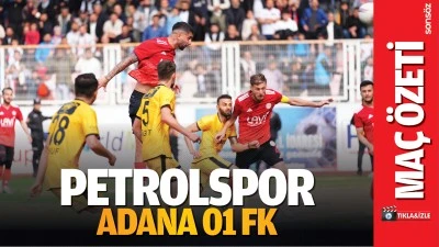 Petrolspor – Adana 01 FK maç özeti