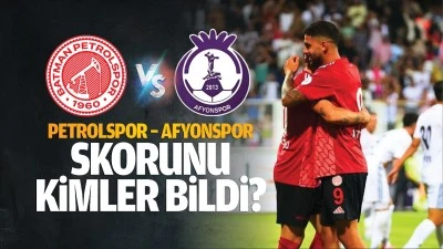 Petrolspor – Afyonspor skorunu kimler bildi?