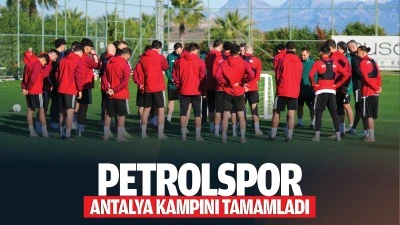 Petrolspor Antalya kampını tamamladı