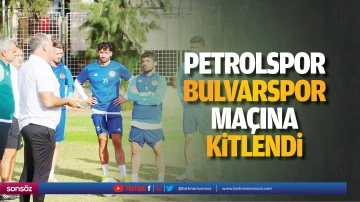 Petrolspor, Bulvarspor maçına kitlendi