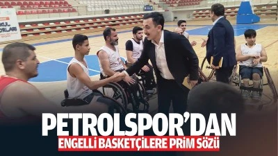 Petrolspor’dan engelli basketçilere prim sözü