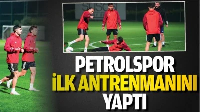 Petrolspor, ilk antrenmanını yaptı