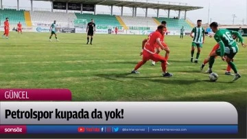 Petrolspor kupada da yok!