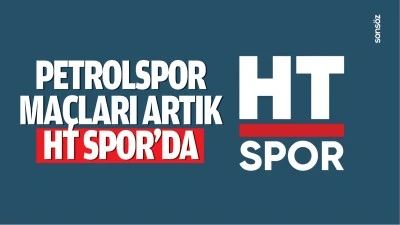 Petrolspor maçları artık HT Spor’da…