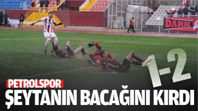 Petrolspor şeytanın bacağını kırdı