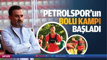 Petrolspor’un Bolu kampı başladı