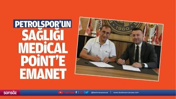 Petrolspor’un sağlığı Medical Point’e emanet