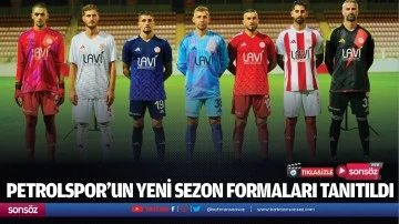 Petrolspor’un yeni sezon formaları tanıtıldı