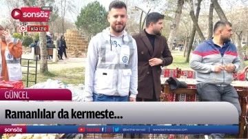 Ramanlılar da kermeste…