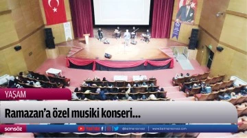 Ramazan’a özel musiki konseri…