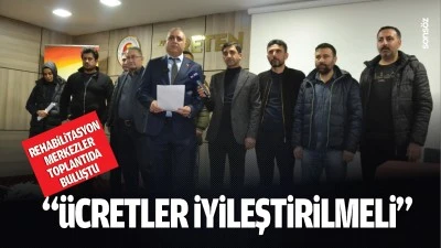 Rehabilitasyon merkezler toplantıda buluştu; “Ücretler iyileştirilmeli”