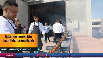 Rekor denemesi için hazırlıklar tamamlandı