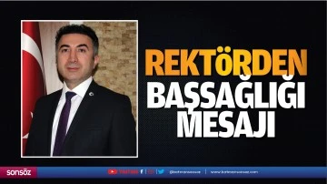 Rektörden başsağlığı mesajı…