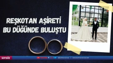 Reşkotan Aşireti bu düğünde buluştu