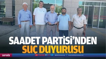 Saadet Partisi’nden suç duyurusu