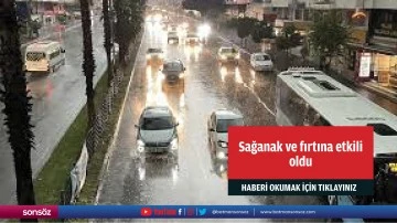 Sağanak ve fırtına etkili oldu