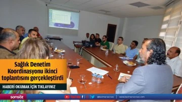 Sağlık Denetim Koordinasyonu ikinci toplantısını gerçekleştirdi