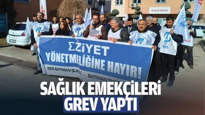 Sağlık emekçileri grev yaptı