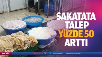 Sakatata talep yüzde 50 arttı