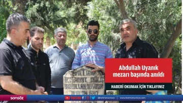 Şanlıurfalı ses sanatçısı Abdullah Uyanık mezarı başında anıldı