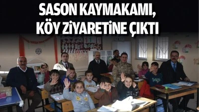 Sason Kaymakamı, köy ziyaretine çıktı