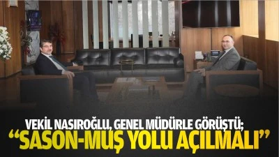 “Sason-Muş yolu açılmalı”