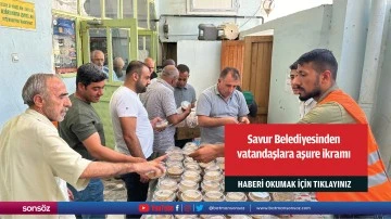 Savur Belediyesinden vatandaşlara aşure ikramı