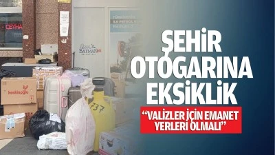 Şehir Otogarına eksiklik; “Valizler için emanet yerleri olmalı”