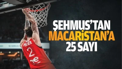 Şehmus’tan Macaristan'a 25 sayı