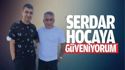 Serdar hocaya güveniyorum