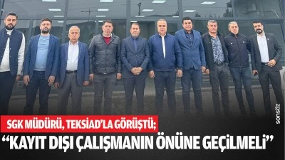 SGK müdürü, TEKSİAD’la görüştü