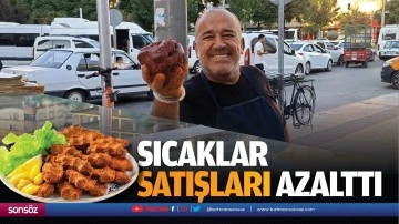 Sıcaklar satışları azalttı