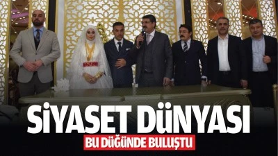 Siyaset dünyası bu düğünde buluştu