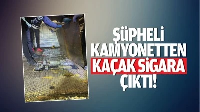 Şüpheli kamyonetten kaçak sigara çıktı!