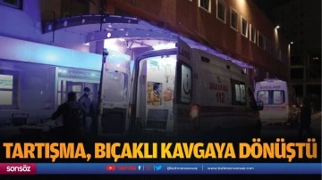 Tartışma, bıçaklı kavgaya dönüştü