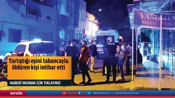 Tartıştığı eşini tabancayla öldüren kişi intihar etti