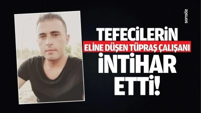 Tefecilerin eline düşen Tüpraş çalışanı intihar etti