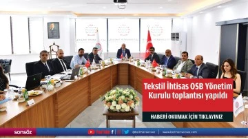 Tekstil İhtisas OSB Yönetim Kurulu toplantısı yapıldı