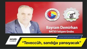 “Teveccüh, sandığa yansıyacak”