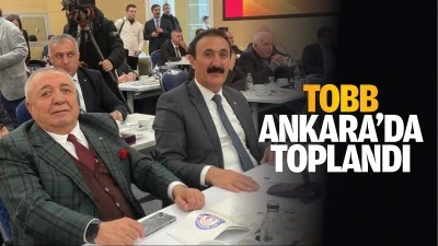 TOBB, Ankara’da toplandı