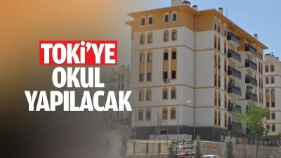 TOKİ’ye okul yapılacak