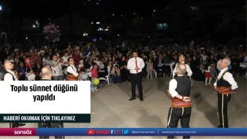 Toplu sünnet düğünü yapıldı