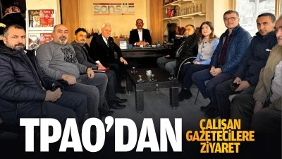 TPAO’dan Çalışan Gazetecilere ziyaret…