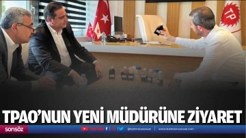 TPAO’nun yeni müdürüne ziyaret