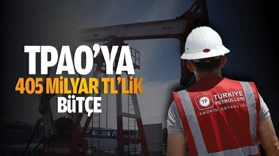 TPAO’ya 405 Milyar TL’lik bütçe