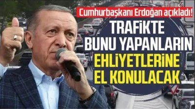 Trafikte bunu yapanların ehliyetlerine el konulacak