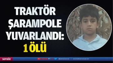 Traktör şarampole yuvarlandı 1 ölü