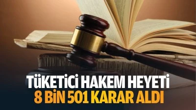 Tüketici Hakem Heyeti 8 bin 501 karar aldı