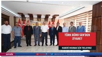 Türk Büro Sen’den ziyaret