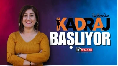 Türkan’la Kadraj başlıyor